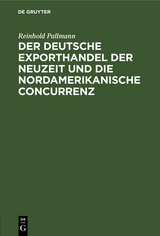 Der deutsche Exporthandel der Neuzeit und die nordamerikanische Concurrenz - Reinhold Pallmann