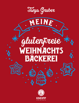Meine glutenfreie Weihnachtsbäckerei - Tanja Gruber