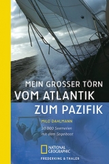 Mein grosser Törn vom Atlantik zum Pazifik - Milo Dahlmann