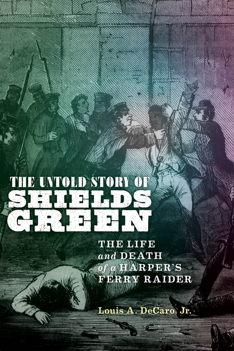 Untold Story of Shields Green -  Jr. Louis A. Decaro