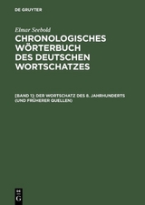 Elmar Seebold: Chronologisches Wörterbuch des deutschen Wortschatzes / Der Wortschatz des 8. Jahrhunderts (und früherer Quellen)