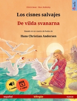 Los cisnes salvajes – De vilda svanarna (español – sueco) - Ulrich Renz