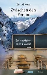 Zwischen den Ferien - Bernd Kern