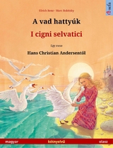 A vad hattyúk – I cigni selvatici (magyar – olasz) - Ulrich Renz