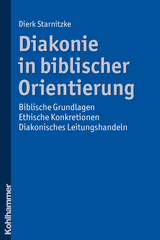 Diakonie in biblischer Orientierung - Dierk Starnitzke