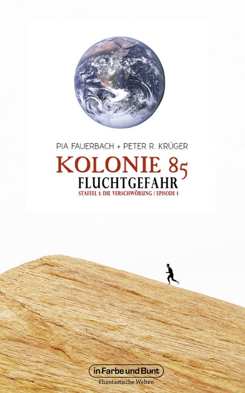 Kolonie 85 – Staffel 1: Die Verschwörung - Peter R. Krüger, Pia Fauerbach