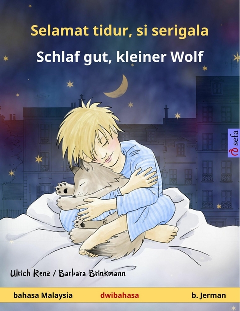 Selamat tidur, si serigala – Schlaf gut, kleiner Wolf (bahasa Malaysia – b. Jerman) - Ulrich Renz