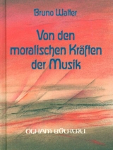 Von den moralischen Kräften der Musik - Walter, Bruno