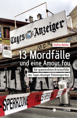 13 Mordfälle und eine Amour Fou - Stefan Hohler