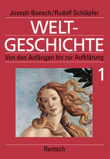 Weltgeschichte Band 1 - Boesch, Joseph; Schib, Karl