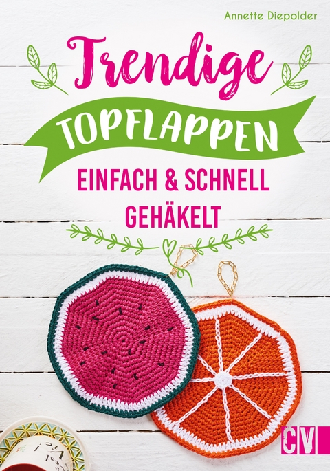 Trendige Topflappen - Annette Diepolder