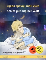 Lijepo spavaj, mali vuče – Schlaf gut, kleiner Wolf (hrvatski – njemački) - Ulrich Renz