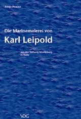 Die Marinemalerei von Karl Leipold - Antje Prause