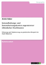 Instandhaltungs- und Instandsetzungskosten angemieteter öffentlicher Hochbauten - Armin Huber