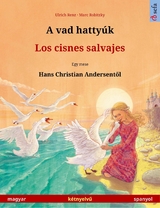 A vad hattyúk – Los cisnes salvajes (magyar – spanyol) - Ulrich Renz