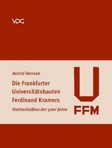 Die Frankfurter Universitätsbauten Ferdinand Kramers - Astrid Hansen