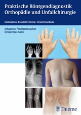 Praktische Röntgendiagnostik Orthopädie und Unfallchirurgie - 