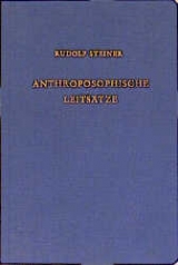 Anthroposophische Leitsätze. Der Erkenntnisweg der Anthroposophie - Das Michael-Mysterium - Rudolf Steiner