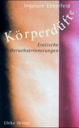 Körperdüfte - Ingelore Ebberfeld