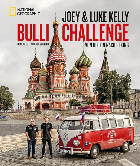 Die Bulli-Challenge – Von Berlin nach Peking - Joey Kelly, Luke Kelly