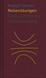 Die Nebenübungen - Rudolf Steiner