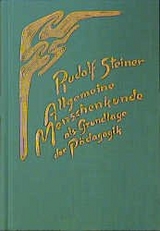 Allgemeine Menschenkunde als Grundlage der Pädagogik - Rudolf Steiner