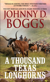 A Thousand  Texas Longhorns - Johnny D. Boggs