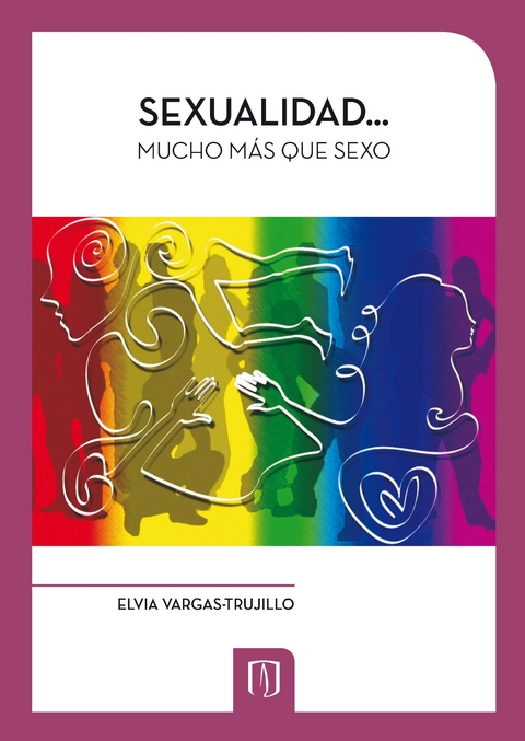 Sexualidad? mucho más que sexo - Elvia Vargas Trujillo