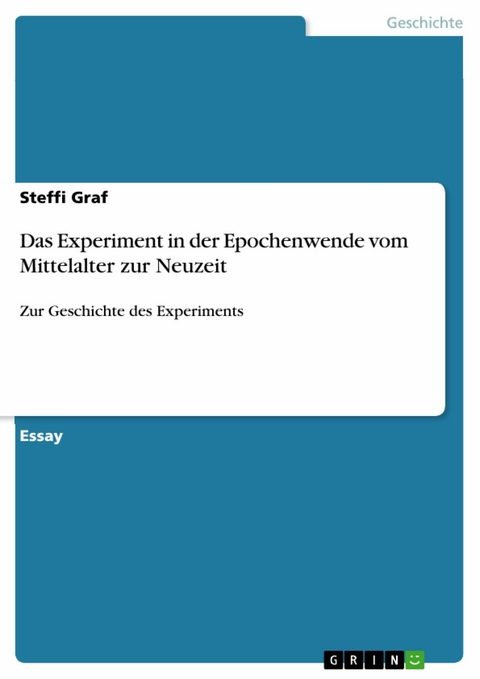 Das Experiment in der Epochenwende vom Mittelalter zur Neuzeit - Steffi Graf