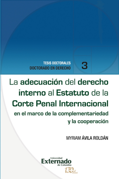 La adecuación del derecho interno al Estatuto de la Corte Penal Internacional - Myriam Ávila Roldán