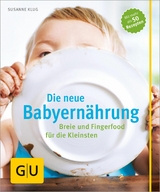 Die neue Babyernährung -  Susanne Klug