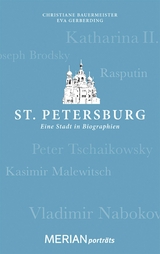St. Petersburg. Eine Stadt in Biographien - Eva Gerberding, Christiane Bauermeister