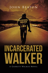 Incarcerated Walker - John Beaton