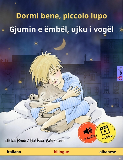Dormi bene, piccolo lupo – Gjumin e ëmbël, ujku i vogël (italiano – albanese) - Ulrich Renz