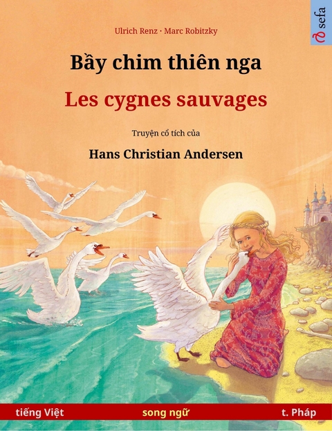Bầy chim thiên nga – Les cygnes sauvages (tiếng Việt – t. Pháp) - Ulrich Renz