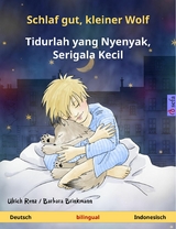 Schlaf gut, kleiner Wolf – Tidurlah yang Nyenyak, Serigala Kecil (Deutsch – Indonesisch) - Ulrich Renz