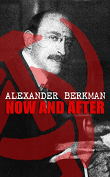 Now and After - Alexander Berkman