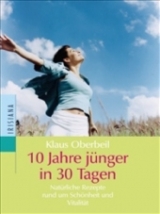 10 Jahre jünger in 30 Tagen - Klaus Oberbeil