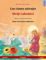 Los cisnes salvajes – Divlji Labudovi (español – croata) - Ulrich Renz