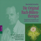 Die Original Bach-Blütentherapie (Hörbuch-CD) - Mechthild Scheffer