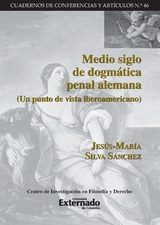Medio siglo de dogmática penal alemana - Jesús María Silva Sánchez