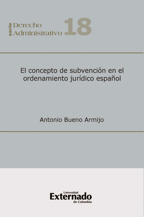 El concepto de subvención en el ordenamiento Jurídico Español - Antonio Bueno Armijo