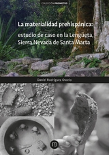 La materialidad prehispánica: estudio de caso en la Lengüeta, Sierra Nevada de Santa Marta - Daniel Rodríguez Osorio