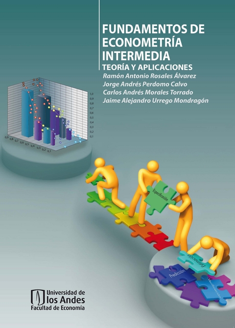 Fundamentos de econometría intermedia: Teoría y aplicaciones - Ramón Antonio Rosales Álvarez, Jorge Andrés Perdomo Calvo, Carlos Andrés Morales Torrado, Jaime Alejandro Urrego Mondragón