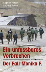 Ein unfassbares Verbrechen - Stephan Harbort, Andreas Fischer