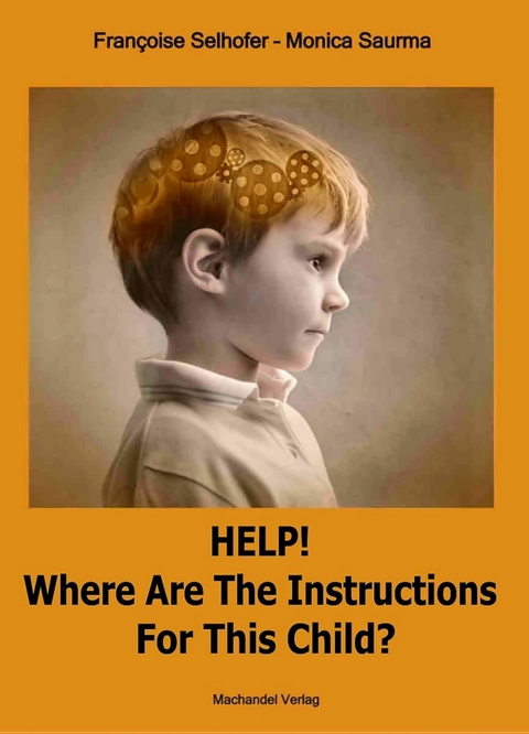 Help! Where are the Instructions for this Child? - Monica Saurma, Françoise Selhofer