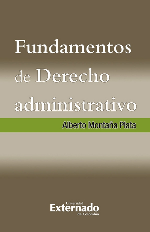 Fundamentos de Derecho Administrativo - Alberto Montaña Plata