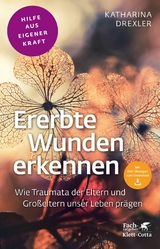 Ererbte Wunden erkennen (Fachratgeber Klett-Cotta) - Katharina Drexler