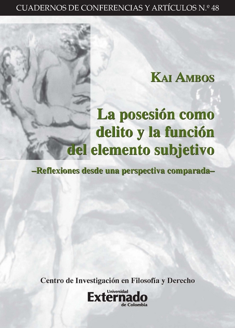 La posesión como delito y la función del elemento subjetivo - Kai Ambos