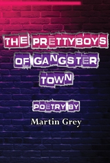Prettyboys of Gangster Town -  Martin Grey